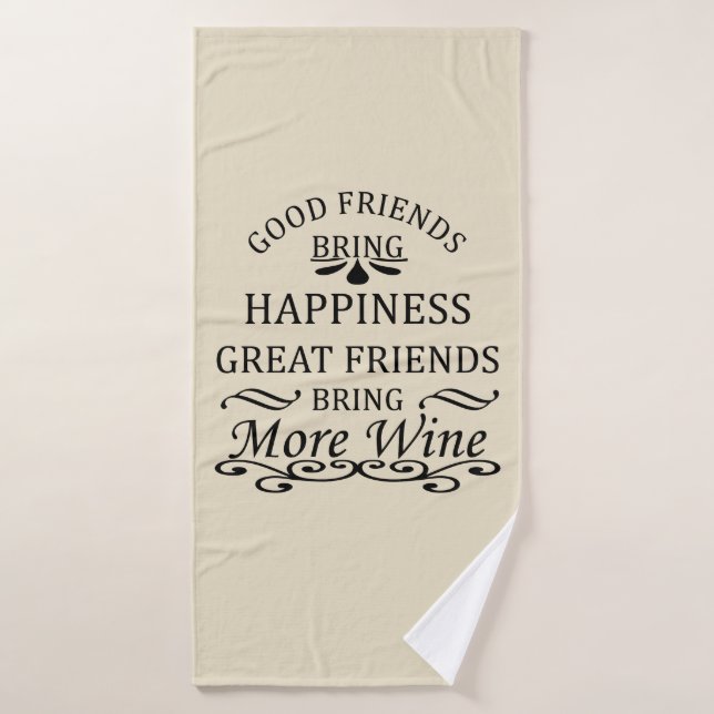 funny wine quote for friends bath towel (Bath Towel)