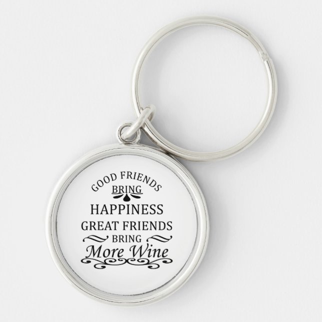 funny wine quote for friends keychain (Front)