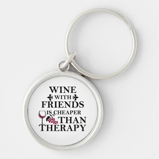 funny wine quote for friends keychain (Front)