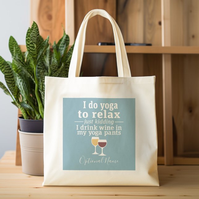 Funny Wine Quote - I drink wine in yoga pants Tote Bag (Personalized tote bag with a funny wine saying)