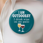 Funny Wine Quote - I drink wine on my patio 2 Inch Round Button<br><div class="desc">I am outdoorsy - I drink wine on my patio.</div>