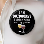 Funny Wine Quote - I drink wine on my patio 2 Inch Round Button<br><div class="desc">I am outdoorsy - I drink wine on my patio.</div>