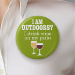 Funny Wine Quote - I drink wine on my patio 2 Inch Round Button<br><div class="desc">I am outdoorsy - I drink wine on my patio.</div>