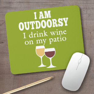 Funny Wine Quote - I drink wine on my patio Mouse Pad