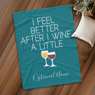 Funny Wine Quote - I feel better after I Wine Fleece Blanket