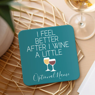 Funny Wine Quote - I feel better after I Wine Square Paper Coaster