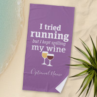 Funny Wine Quote - I tried running - kept spilling