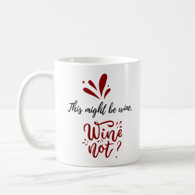 Funny Wine Quotes Best Gift for Coworker Coffee Mug (Left)