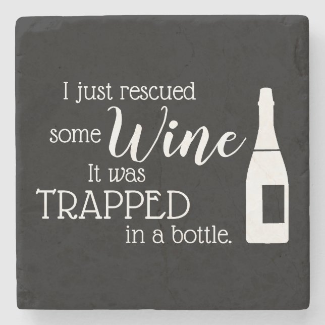 Funny Wine Saying Quote Rescued From Bottle Stone Coaster (Front)