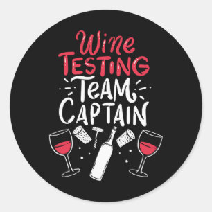 Funny Wine Tasting Team Shirts  Classic Round Sticker