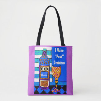 Funny wine tote saying, I make Pour decisions Gift