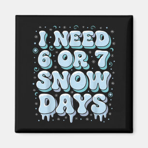 Funny Winter Saying Teacher Student 6 Or 7 I Need Magnet