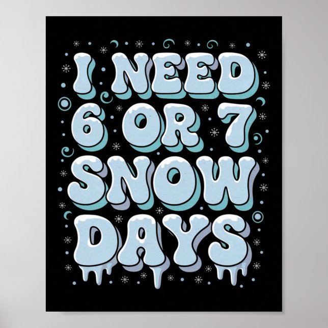 Funny Winter Saying Teacher Student 6 Or 7 I Need  Poster (Front)