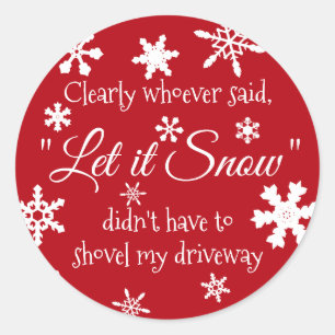 Funny Winter Snow Sassy Quote Typography Classic Round Sticker