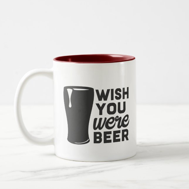 Funny Wish You Were Beer Two-Tone Coffee Mug (Left)