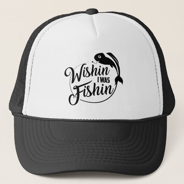 funny wishin fishin word art trucker hat (Front)