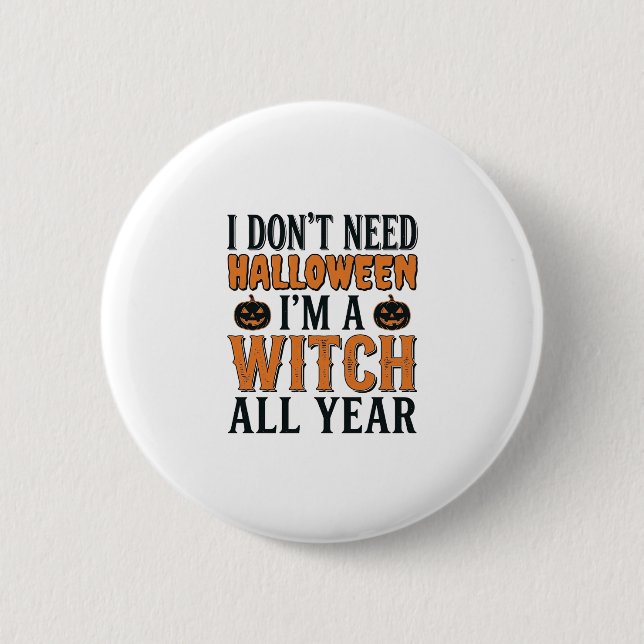 Funny Witch All Year Halloween Typography Design_1 2 Inch Round Button (Front)