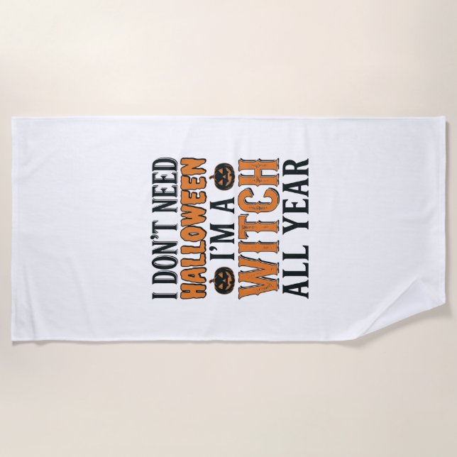 Funny Witch All Year Halloween Typography Design_1 Beach Towel (Front)