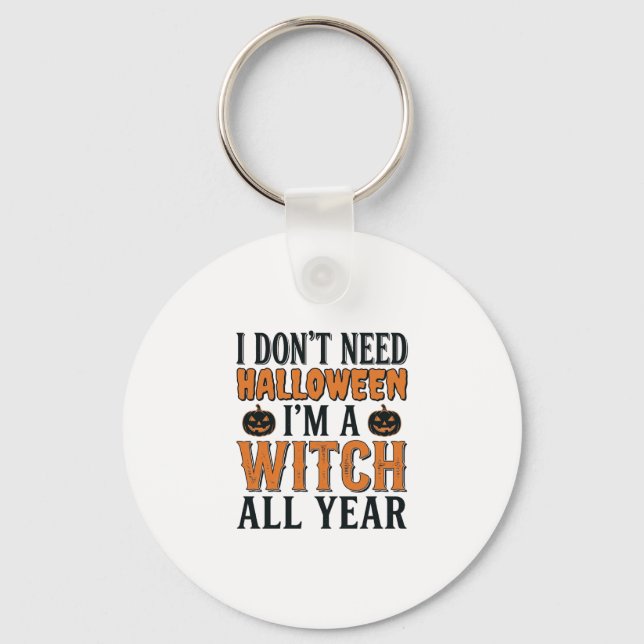 Funny Witch All Year Halloween Typography Design_1 Keychain (Front)