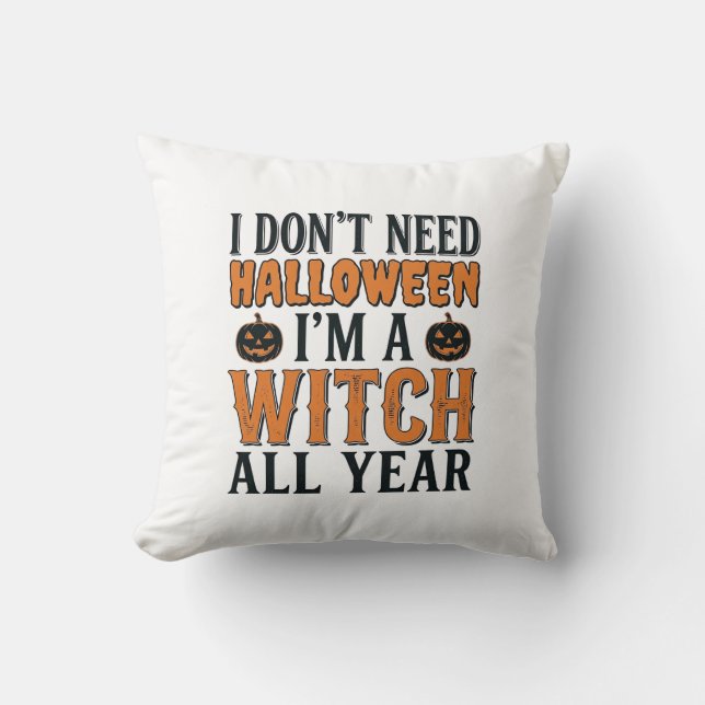 Funny Witch All Year Halloween Typography Design_1 Throw Pillow (Front)