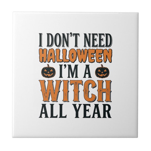 Funny Witch All Year Halloween Typography Design_1 Tile (Front)