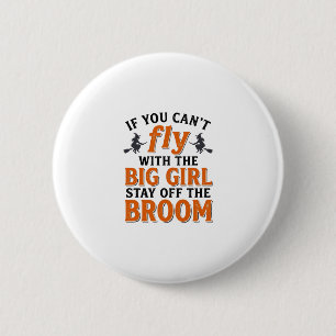 Funny Witch Broom Big Girl Halloween Shirt Design_ 2 Inch Round Button