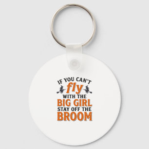 Funny Witch Broom Big Girl Halloween Shirt Design_ Keychain