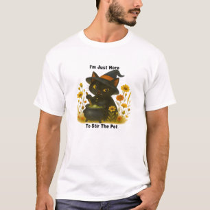 Funny Witch Cat  Im Just Here to Stir the Pot  Hal T-Shirt