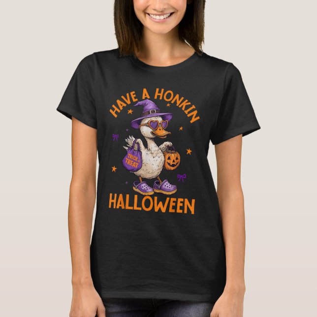 Funny Witch Goose Have A Honkin Halloween Silly Go T-Shirt (Front)
