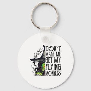 Funny Witch Halloween Don't Make Me Get My Flying Keychain