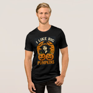 Funny Witch “I Like Big Pumpkins” Art Tri-Blend Shirt