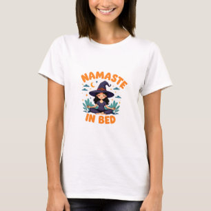 Funny Witch Meditation Design – "Namaste in Bed" P T-Shirt