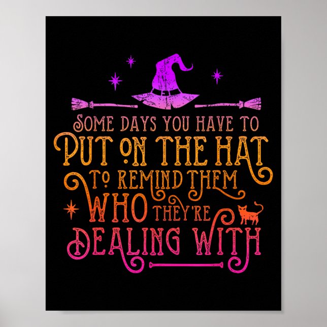 Funny Witch - Some Days You Have To Put On The Hat Poster (Front)