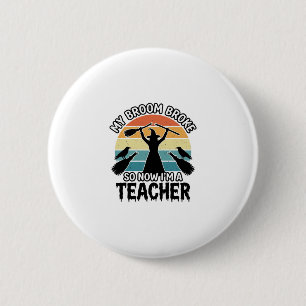 Funny Witch Teacher Broken Broom Halloween Design_ 2 Inch Round Button