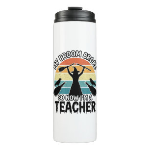Funny Witch Teacher Broken Broom Halloween Design_ Thermal Tumbler