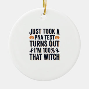 Funny Witch Test Halloween Quote Vector Design_1 Ceramic Ornament