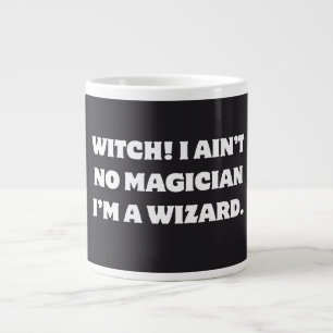 Funny Witch Wizard Humour I Ain't No Magician Large Coffee Mug