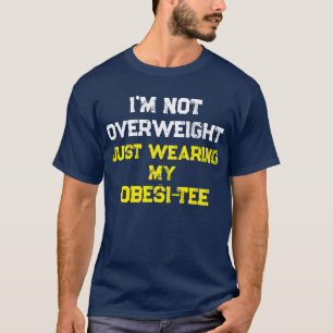 Funny Witty ObesiTEE Not Overweight Fat Grunge T-Shirt
