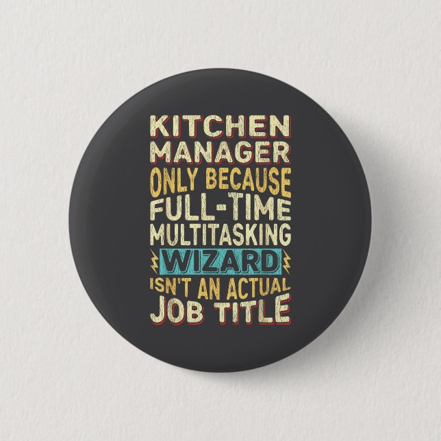 Funny Wizard Job Title Quote - Kitchen Manager  2 Inch Round Button (Front)