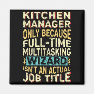 Funny Wizard Job Title Quote - Kitchen Manager  Magnet