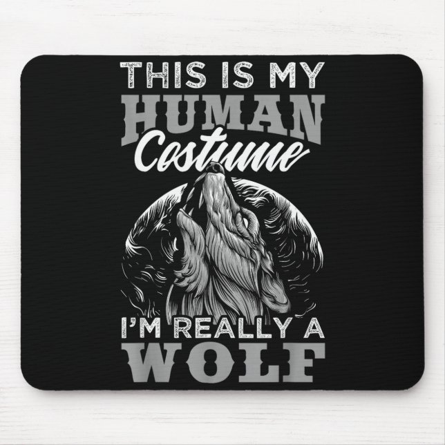 Funny Wolf Design Human Costume I'm A Wolf  Mouse Pad (Front)