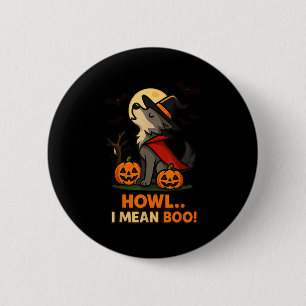 Funny Wolf Halloween Costume – Howl I Mean Boo Quo 2 Inch Round Button