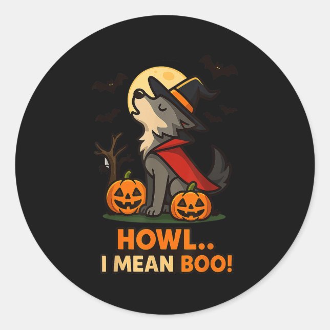 Funny Wolf Halloween Costume – Howl I Mean Boo Quo Classic Round Sticker (Front)