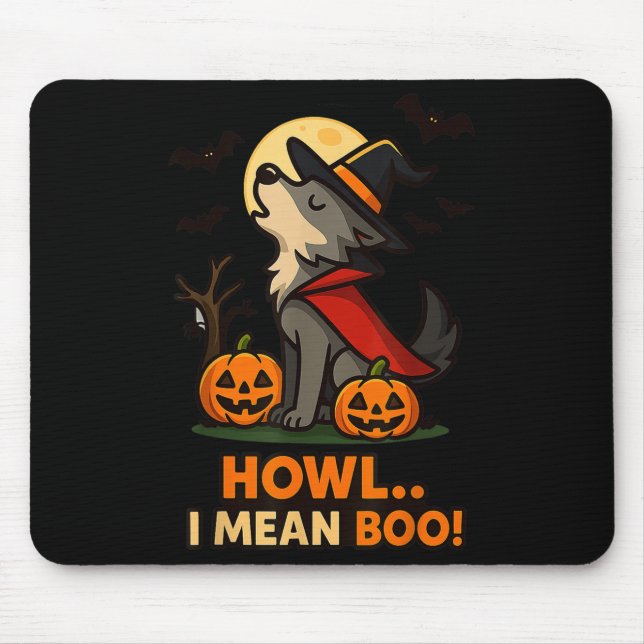 Funny Wolf Halloween Costume – Howl I Mean Boo Quo Mouse Pad (Front)