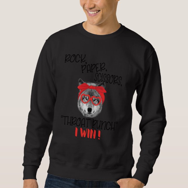 Funny Wolf Rock Paper Scissors Throat Punch I Win Sweatshirt (Front)