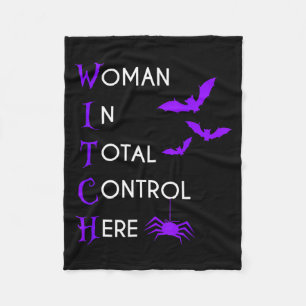 Funny Woman In Total Control Here Witch Halloween Fleece Blanket