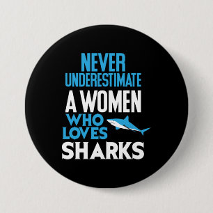 Funny Woman Who Loves Sharks 3 Inch Round Button