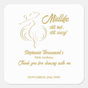 Funny Woman's Gold Midlife Still Hot 50th Birthday Square Sticker