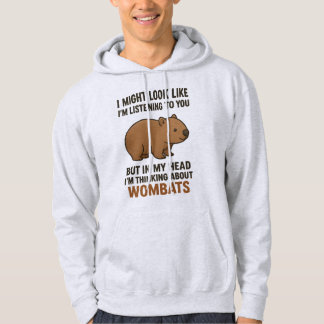 Funny Wombat Quote About Listening And Daydreaming Hoodie