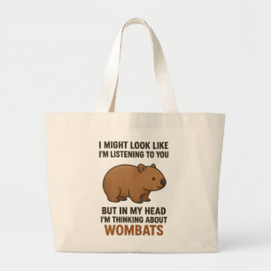 Funny Wombat Quote About Listening And Daydreaming Large Tote Bag